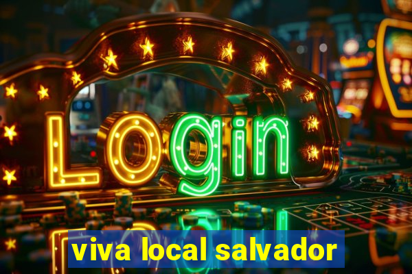 viva local salvador