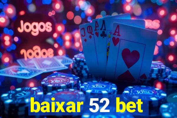 baixar 52 bet