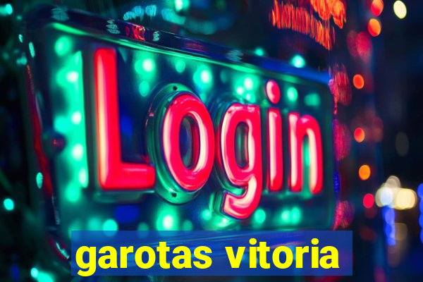 garotas vitoria