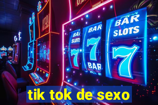 tik tok de sexo