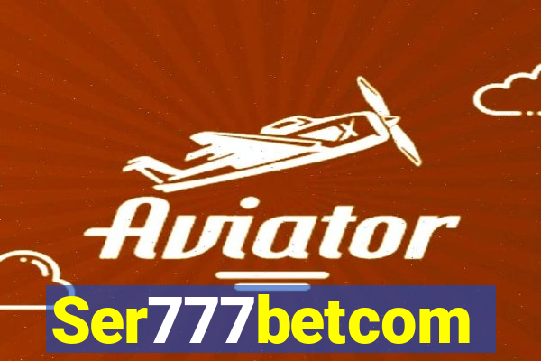 Ser777betcom