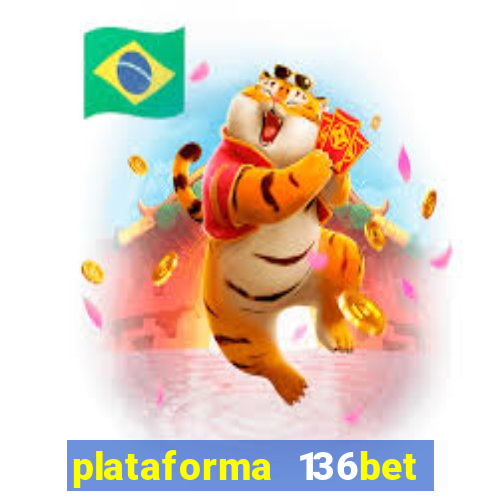 plataforma 136bet paga mesmo