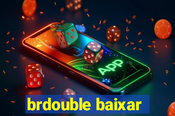 brdouble baixar