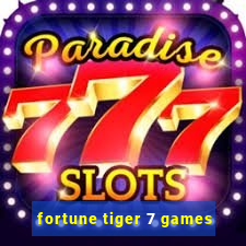 fortune tiger 7 games