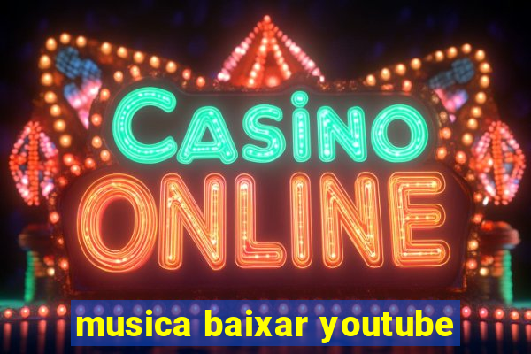 musica baixar youtube