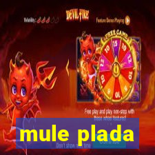 mule plada