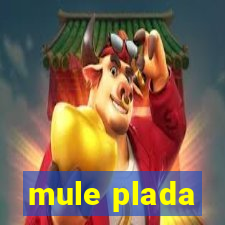 mule plada