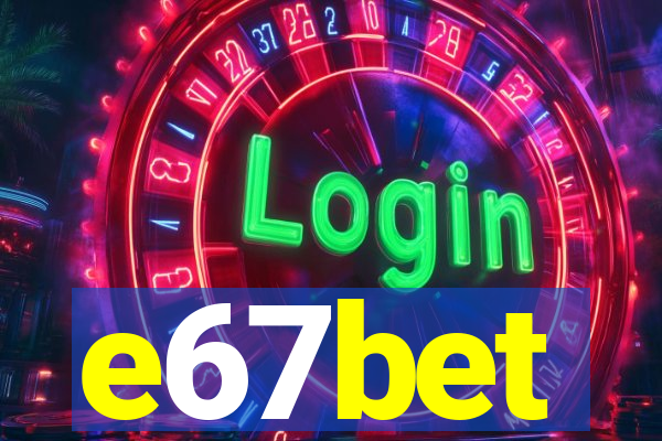 e67bet