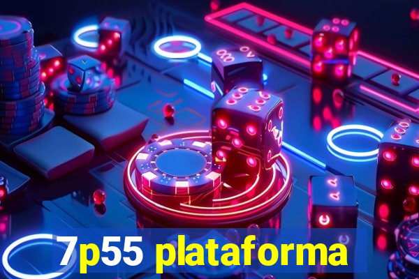 7p55 plataforma