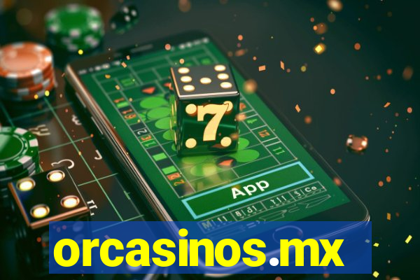 orcasinos.mx