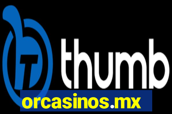 orcasinos.mx