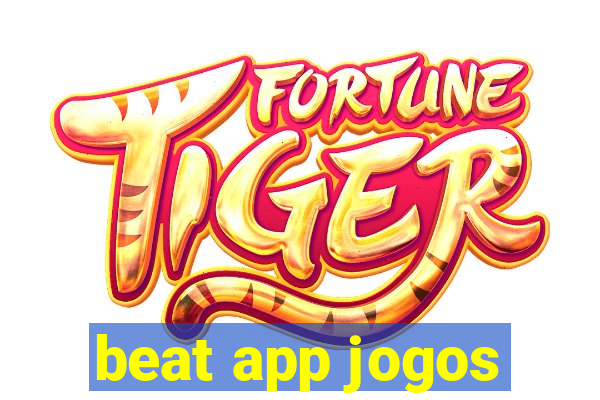 beat app jogos