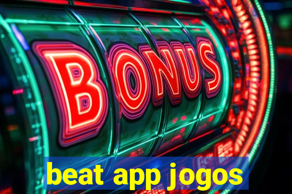 beat app jogos