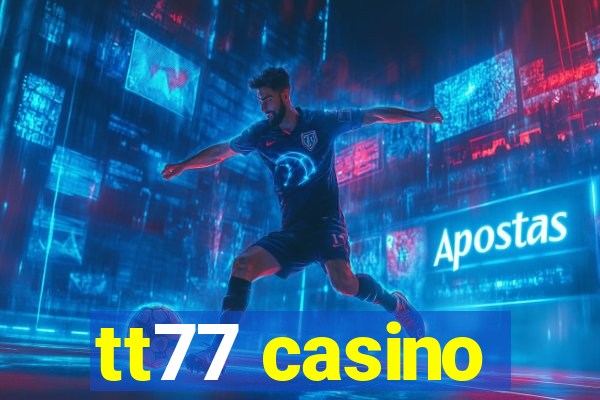 tt77 casino