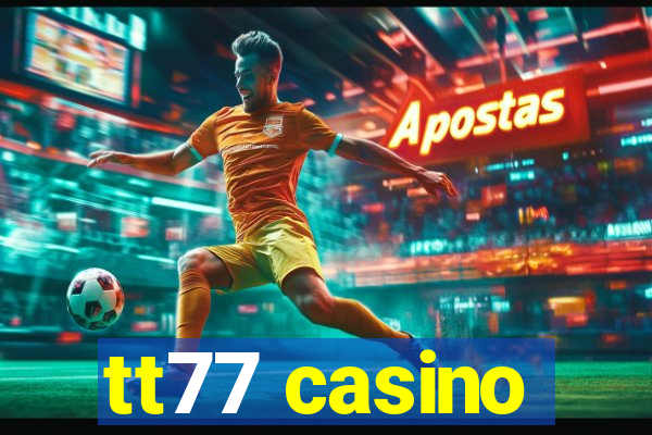 tt77 casino