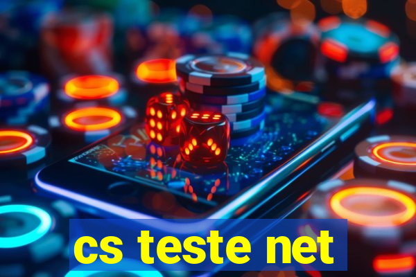 cs teste net