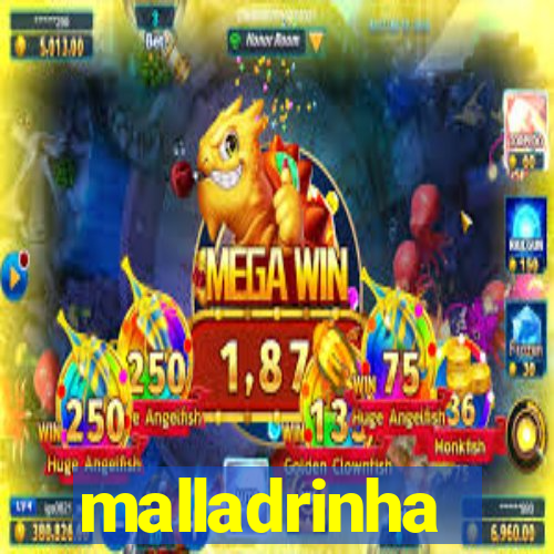 malladrinha