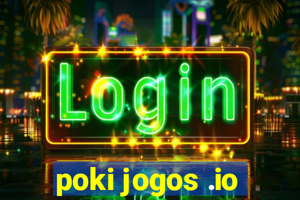 poki jogos .io