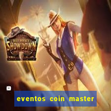 eventos coin master horário 2024