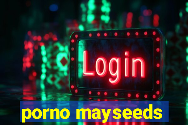 porno mayseeds