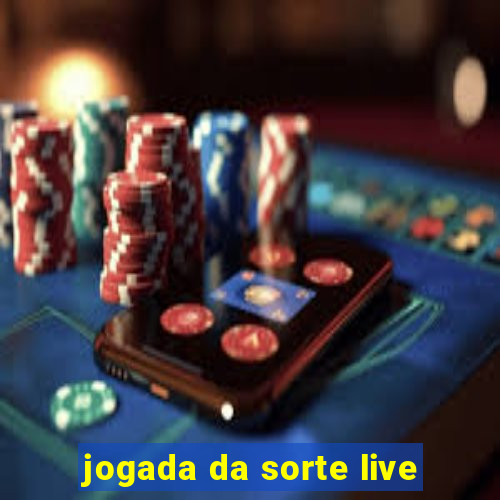 jogada da sorte live