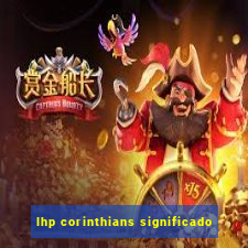 lhp corinthians significado