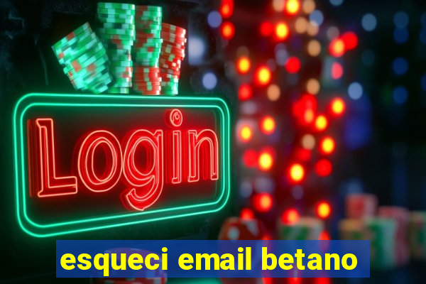 esqueci email betano