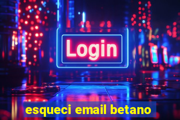 esqueci email betano