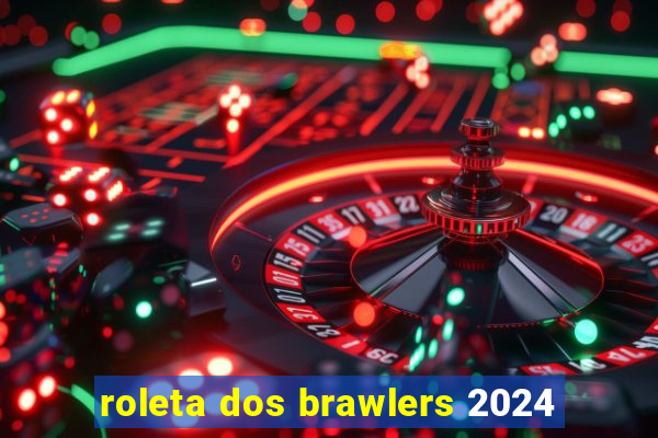 roleta dos brawlers 2024