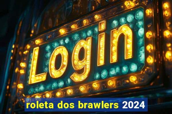 roleta dos brawlers 2024