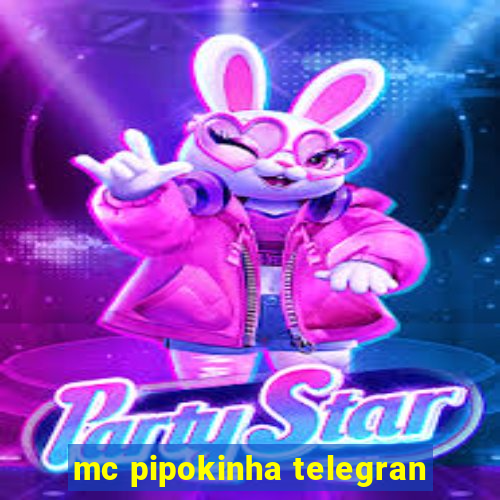 mc pipokinha telegran