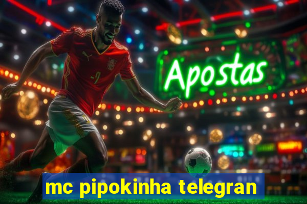 mc pipokinha telegran