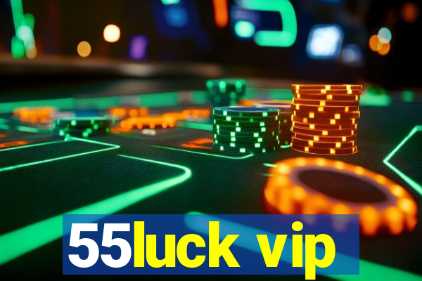 55luck vip