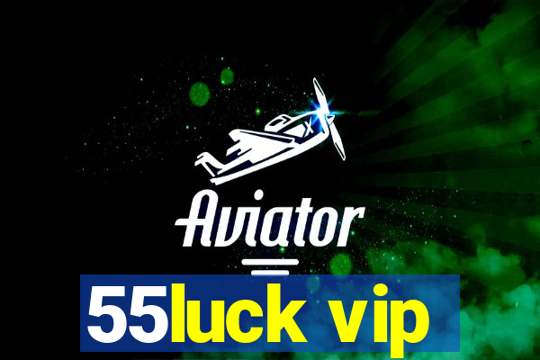 55luck vip