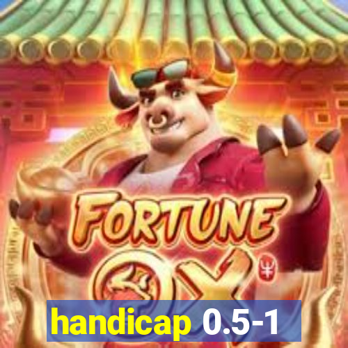 handicap 0.5-1