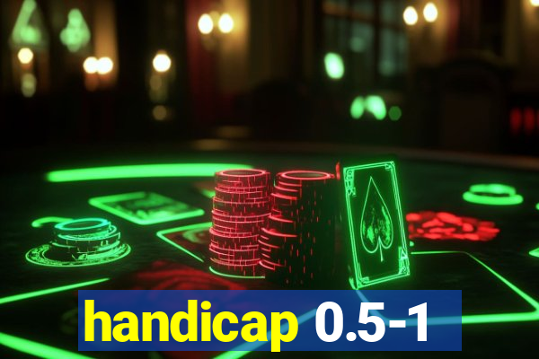 handicap 0.5-1