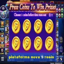 plataforma nova 5 reais