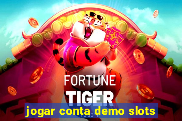 jogar conta demo slots