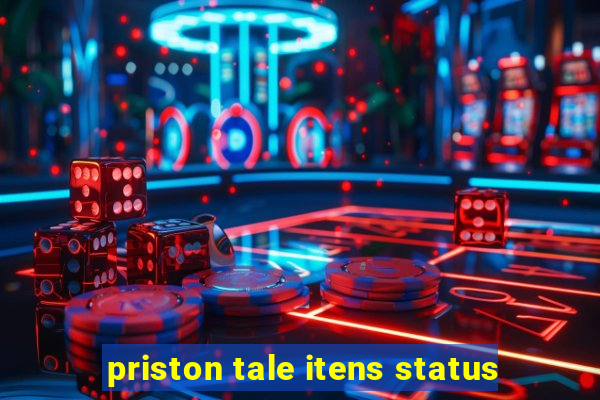 priston tale itens status