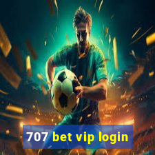 707 bet vip login