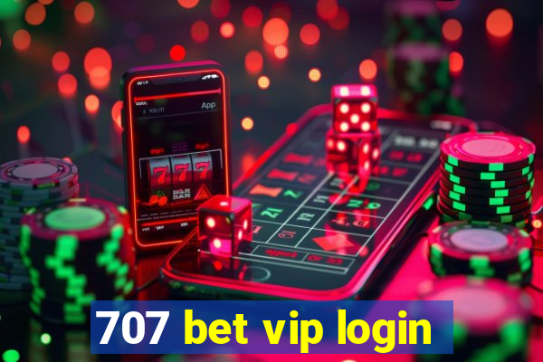 707 bet vip login