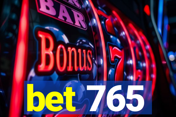 bet 765