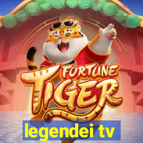 legendei tv