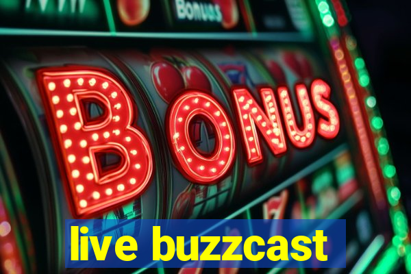 live buzzcast