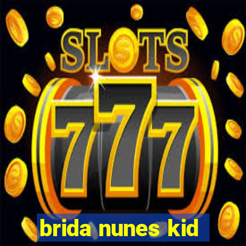 brida nunes kid