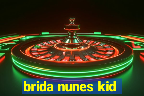 brida nunes kid