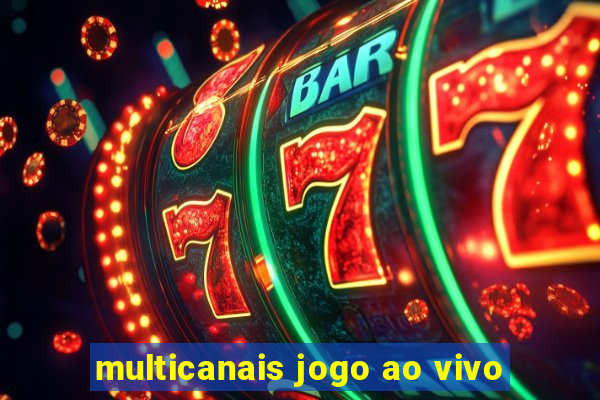 multicanais jogo ao vivo