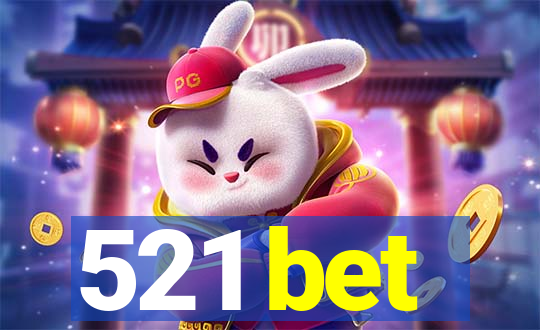 521 bet