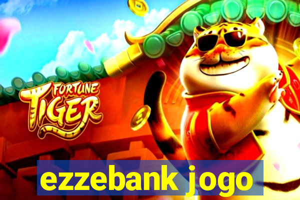 ezzebank jogo