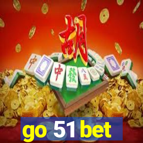 go 51 bet